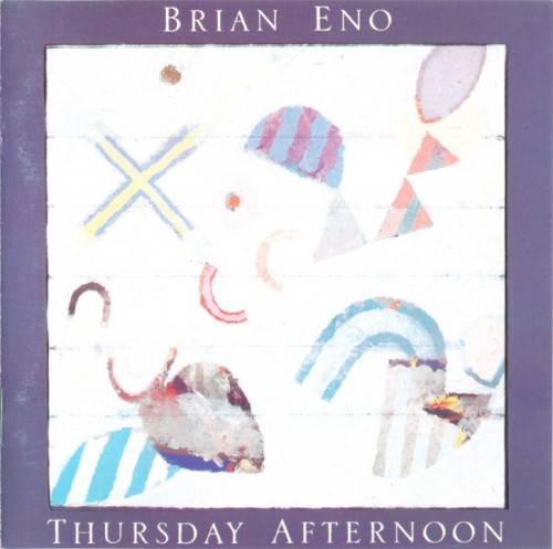 Brian Eno - Thursday Afternoon (1985)