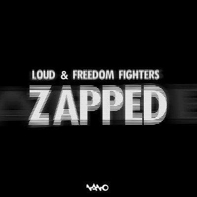 LOUD & Freedom Fighters - Zapped (2015)