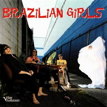 Brazilian Girls - Brazilian Girls (2005)