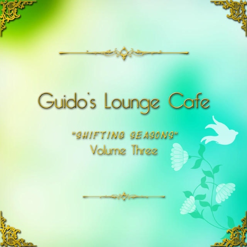 VA - Guido's Lounge Cafe, Vol. 3 - Shifting Seasons (2015)