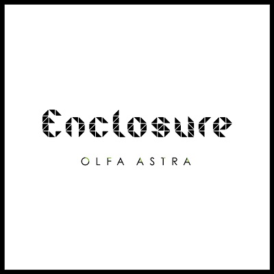 Olfa Astra - Enclosure (2015)