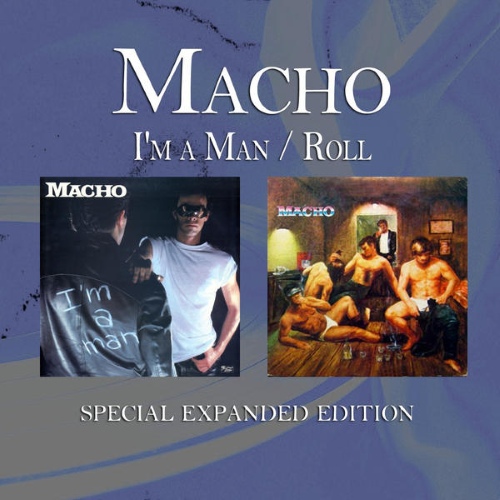 Macho - I'm a Man Roll (Special Expanded Edition)(2014)