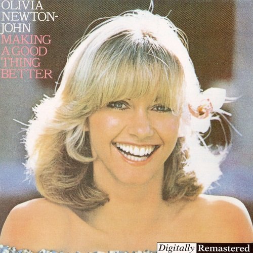 Olivia Newton-John - Making A Good Thing Better [Remastered] (1998)