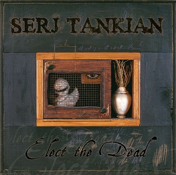 Serj Tankian - Elect The Dead (Special Edition) (2007)