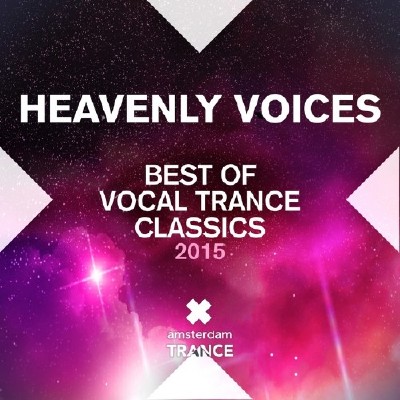 Heavenly Voices (Best Of Vocal Trance Classics 2015)