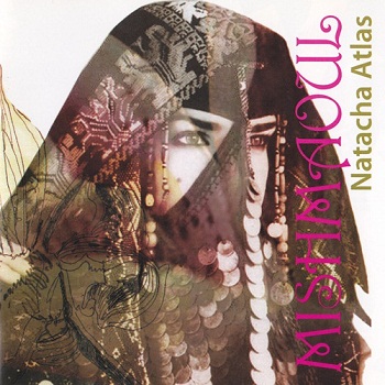 Natacha Atlas - Mish Maoul (2006)