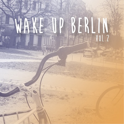 Wake Up Berlin Vol.2 (2016)