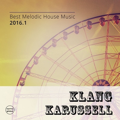 Klang Karussell Vol.4 (Best of Melodic House Music 2016.1) (2016)