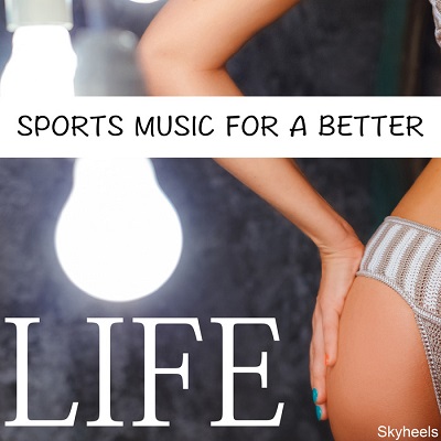 Sports Music For A Better Life (2016)