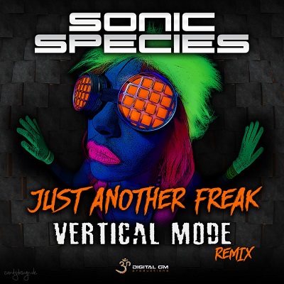 Sonic Species - Just Another Freak (Vertical Mode Remix) (2016)