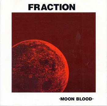 Fraction - Moon Blood [Reissue] (1999)