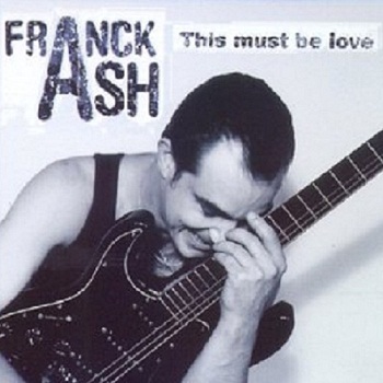 Franck Ash - This Must Be Love (1998)