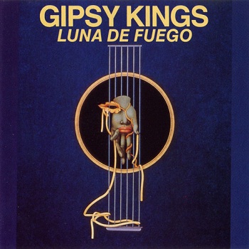 Gipsy Kings - Luna De Fuego [Reissue] (1990)