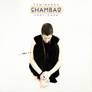 Chambao - Caminando 2001 - 2006 (2006)