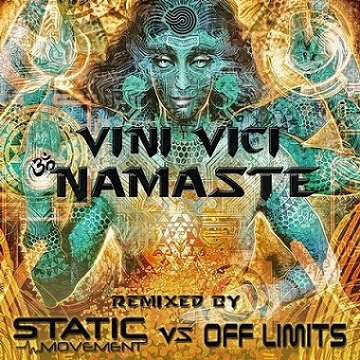 Vini Vici - Namaste (Static Movement & Off Limits Remix) (2016)