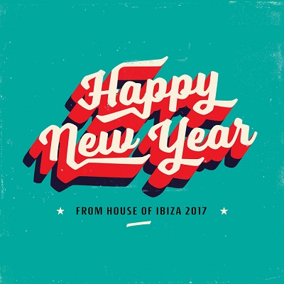 Happy New Year From House Of Ibiza 2017 (2016)