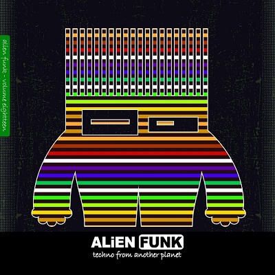 Alien Funk Vol.18: Techno From Another Planet (2017)