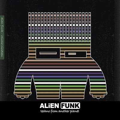 Alien Funk Vol.19: Techno From Another Planet (2017)