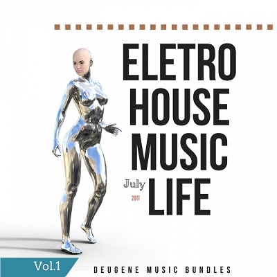 Eletro House Music Life July 2017 Vol.1 (2017)