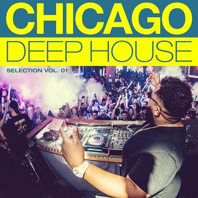 Chicago Deep House Selection Vol.1 (2017)