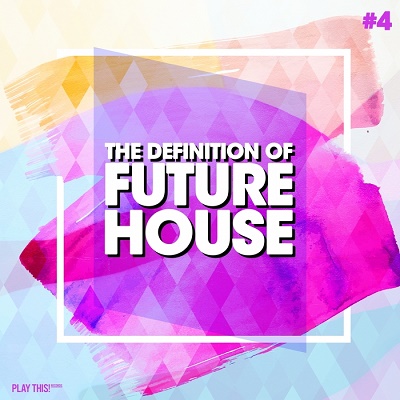 The Definition Of Future House Vol.4 (2017)