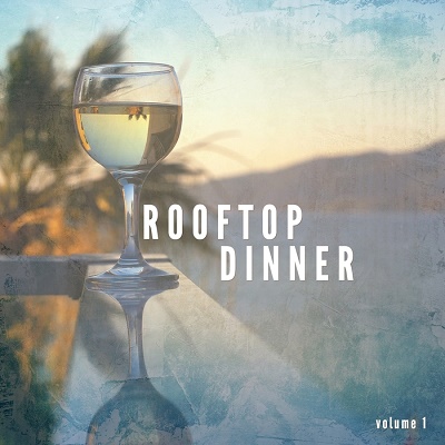 Rooftop Dinner Vol.1 (Finest Lounge & Nu Jazz Tunes) (2017)