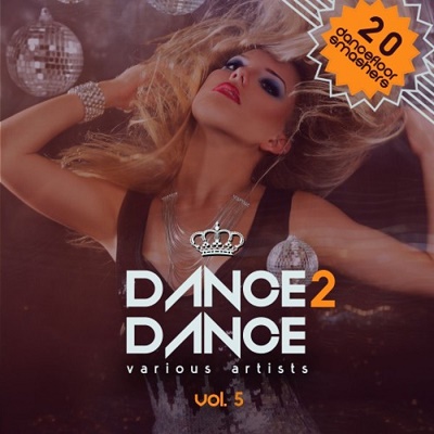 Dance 2 Dance Vol.5 (20 Dancefloor Smashers) (2017)