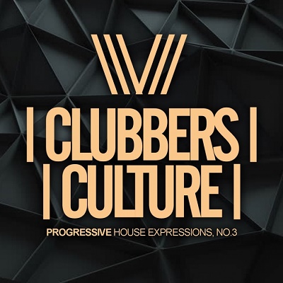 Clubbers Culture: Progressive House Expressions No.3 (2017)