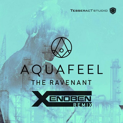 Aquafeel - The Ravenant (Xenoben Remix) (2019)