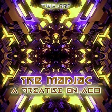 The Maniac - A Treatise On Acid (2019)