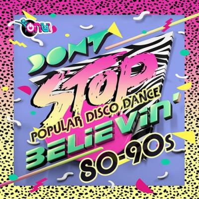 Dont Stop Believing: Pop Disco 80s (2019)